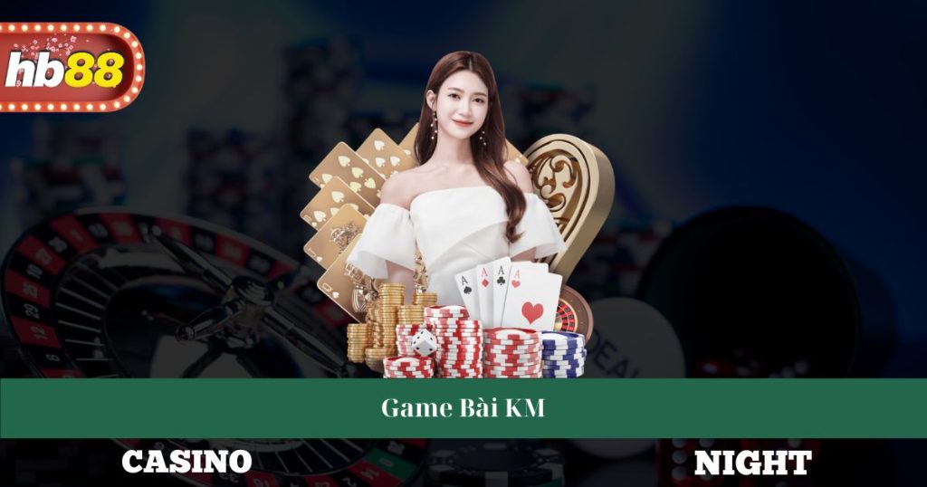 Game Bài KM - Những Mẹo Thắng Lớn Và Tin Tức Mới Nhất 1 Game Bài KM